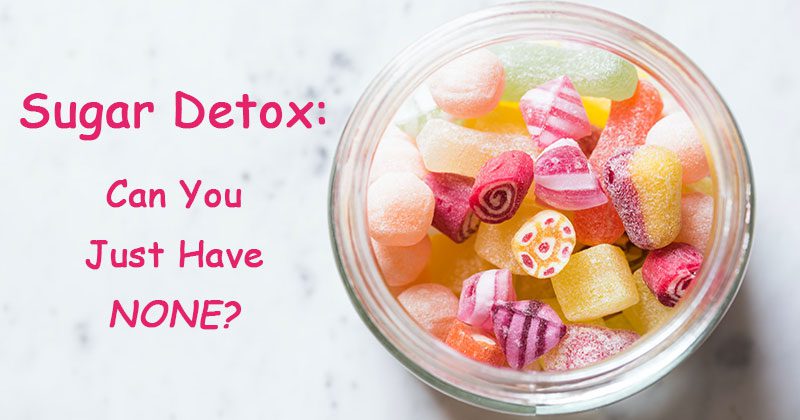 sugar detox no sugar diet just have none